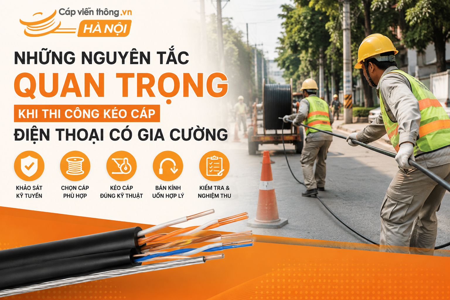 Những nguyên tắc quan trọng khi thi công cáp điện thoại gia cường