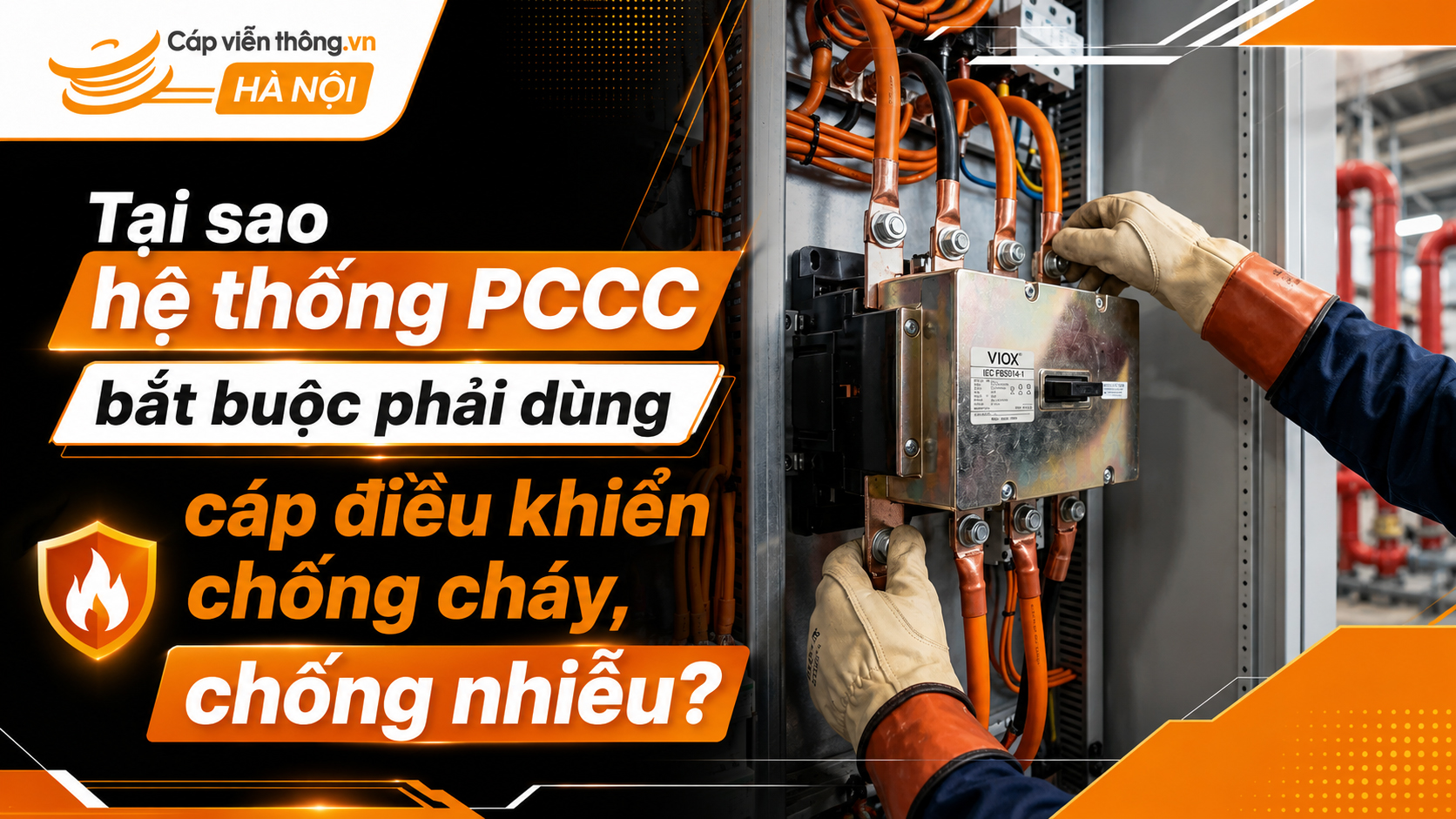 Tại sao hệ thống bắt buộc phải dùng cáp điều khiển chống cháy