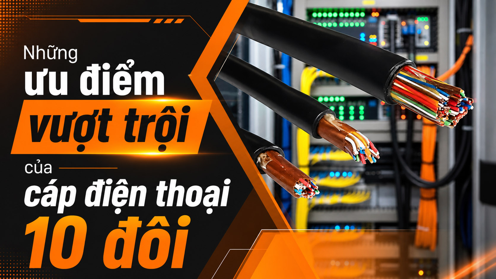 Những ưu điểm vượt trội của cáp điện thoại 10 đôi
