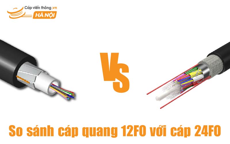 So sánh cáp quang 12FO với cáp 24FO