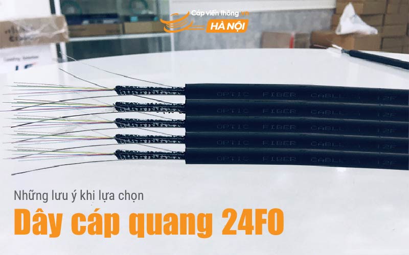 Lưu ý khi lựa chọn dây cáp quang 24FO