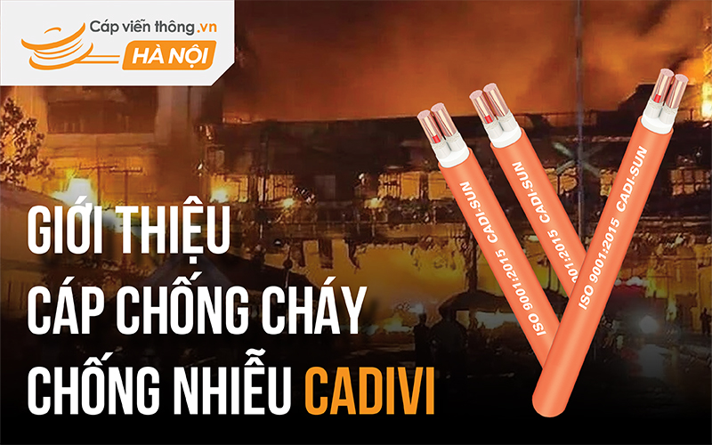 Giới thiệu cáp chống cháy chống nhiễu Cadivi