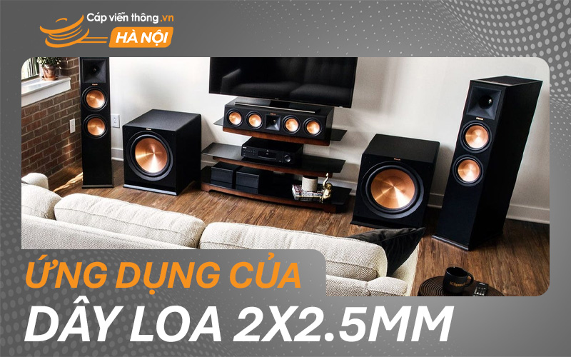 Ứng dụng của dây loa 2x2.5mm