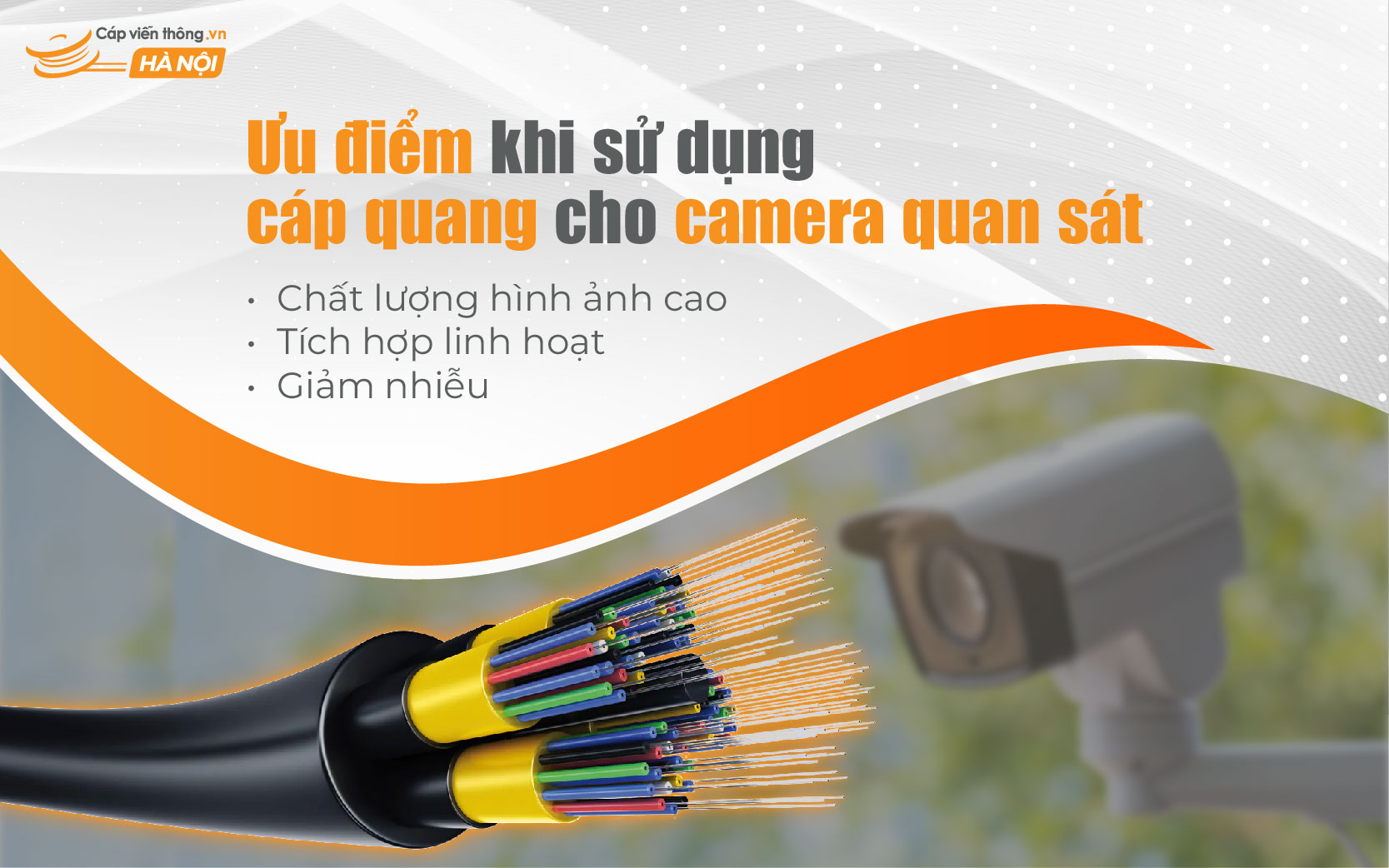 Ưu điểm khi sử dụng cáp quang cho camera quan sát