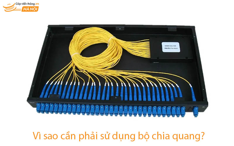 Vì sao cần phải sử dụng bộ chia quang?