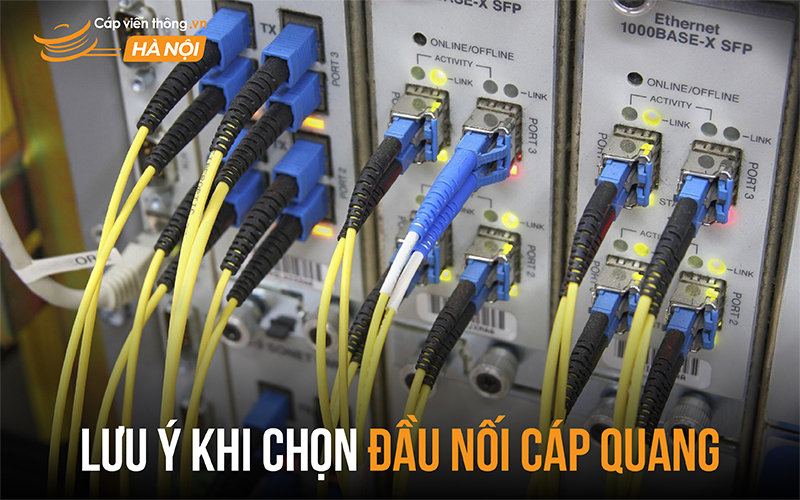 Lưu ý khi chọn đầu nối cáp quang