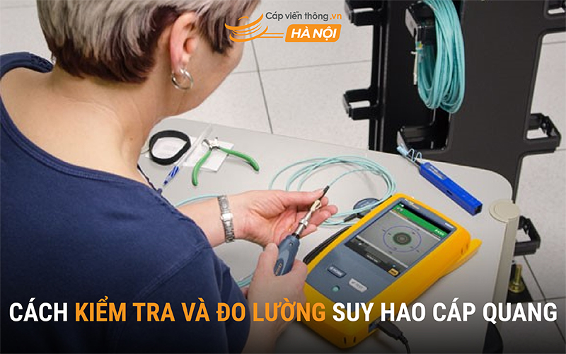 Cách kiểm suy hao cáp quang