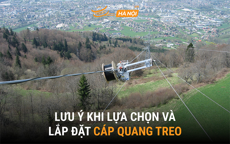 Lưu ý khi lựa chọn và lắp đặt cáp quang treo