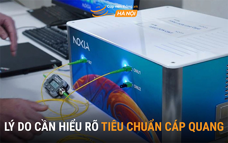 Lý do cần hiểu rõ tiêu chuẩn cáp quang