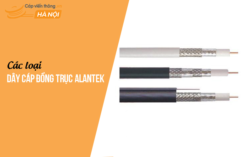 Các loại dây cáp đồng trục Alantek