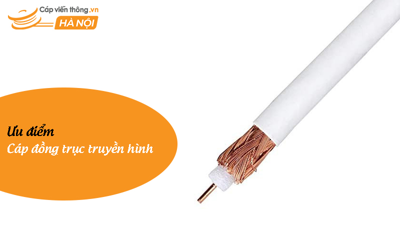 Ưu điểm của cáp đồng trục truyền hình