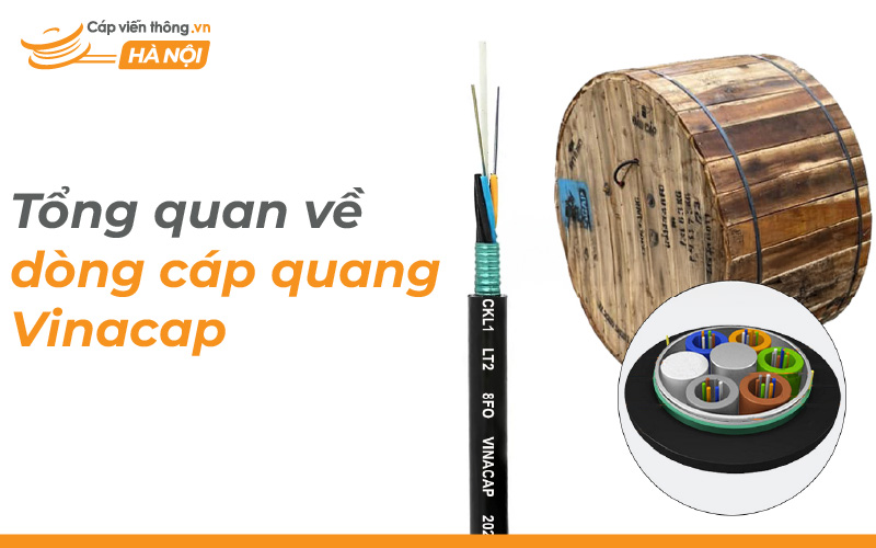 Tổng quan về cáp quang Vinacap