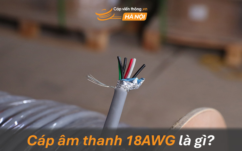 Cáp âm thanh 18AWG là gì?