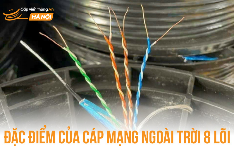 Đặc điểm của cáp mạng ngoài trời 8 lõi