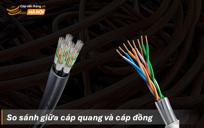 So sánh giữa cáp quang và cáp đồng