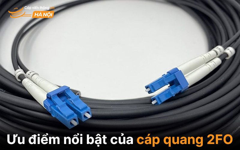 Ưu điểm của cáp quang 2FO