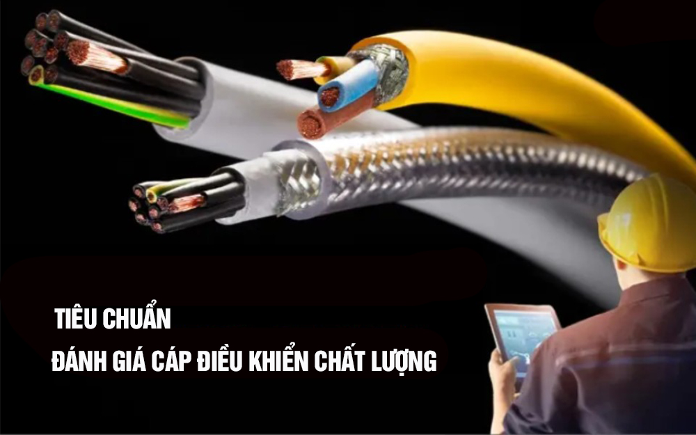 Tiêu chuẩn đánh giá cáp điều khiển chất lượng