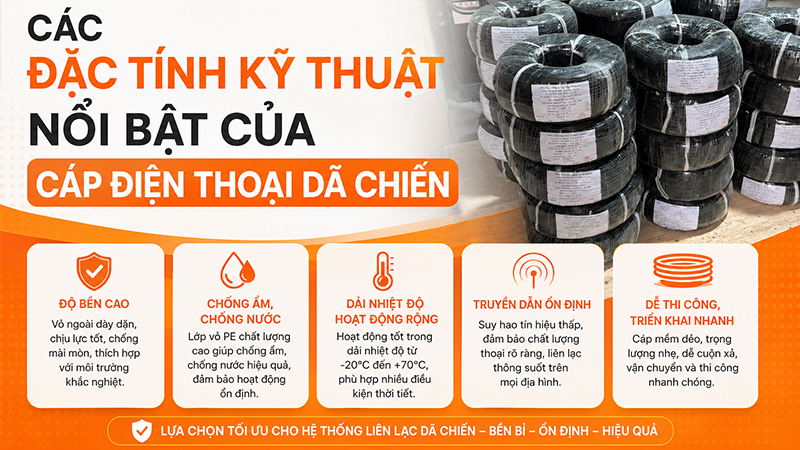 Đặc tính kỹ thuật nổi bật của cáp điện thoại dã chiến