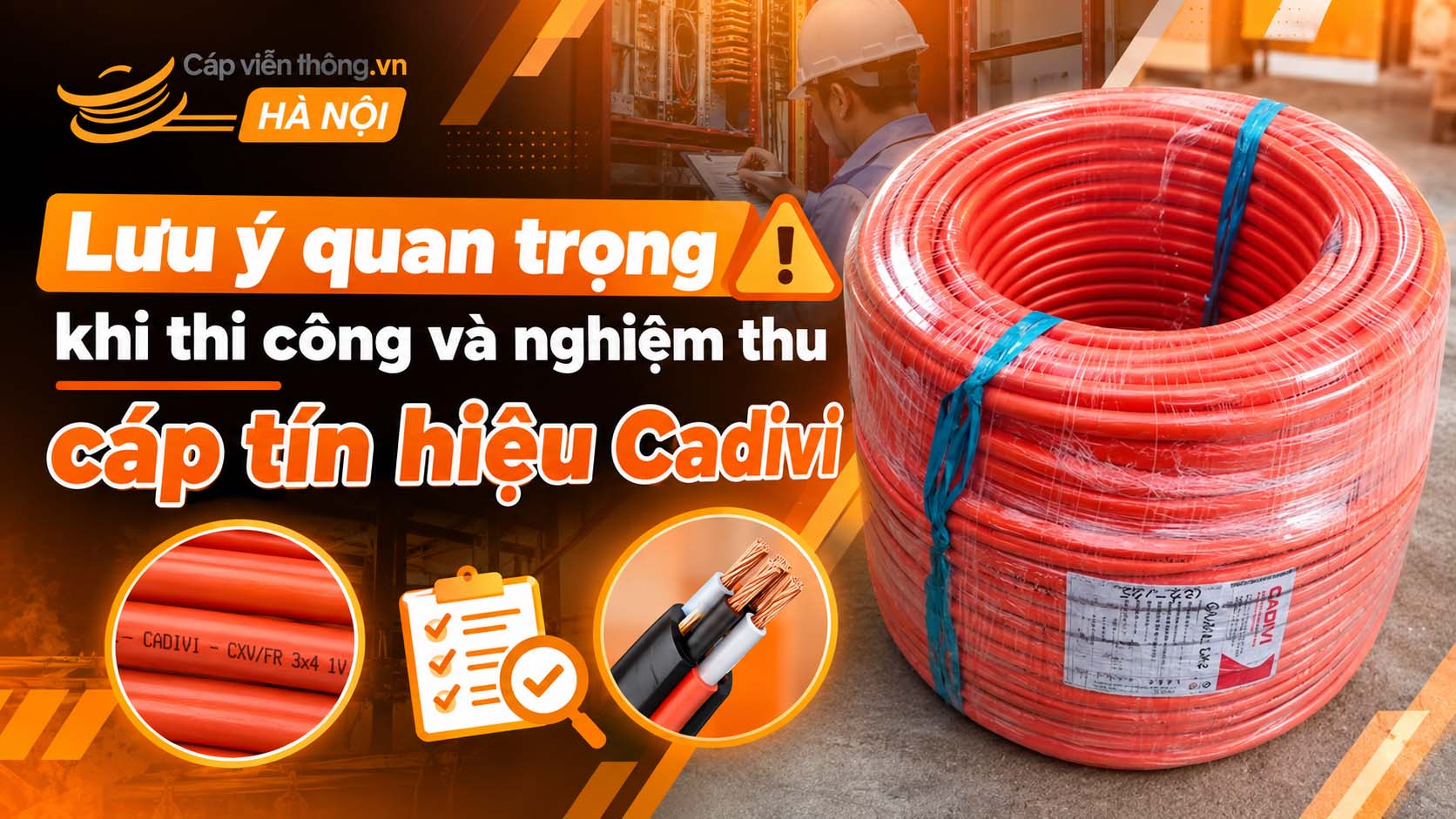 Lưu ý quan trọng khi thi công và nghiệm thu cáp tín hiệu Cadivi