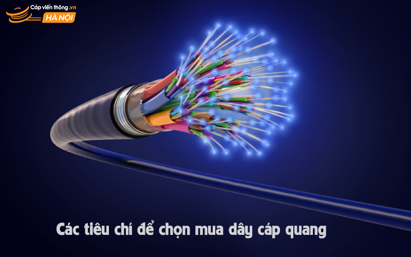 Các tiêu chí để chọn mua dây cáp quang