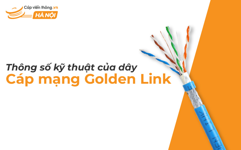 Thông số kỹ thuật của dây cáp mạng Golden Link
