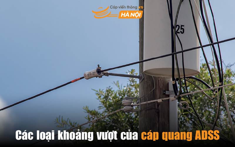 Các loại khoảng vượt của cáp quang ADSS