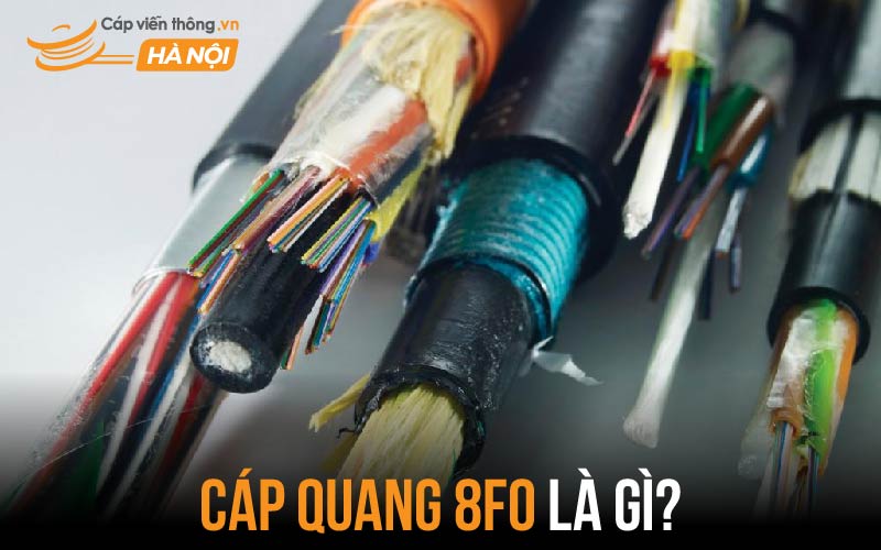 Cáp quang 8FO là gì?