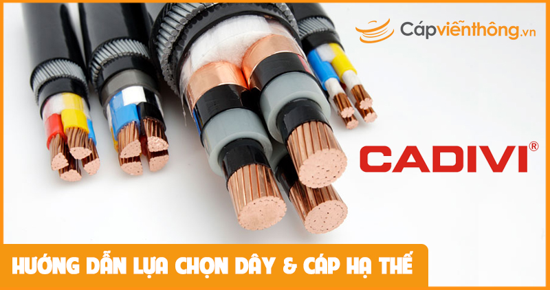 HƯỚNG DẪN LỰA CHỌN DÂY & CÁP HẠ THẾ CADIVI