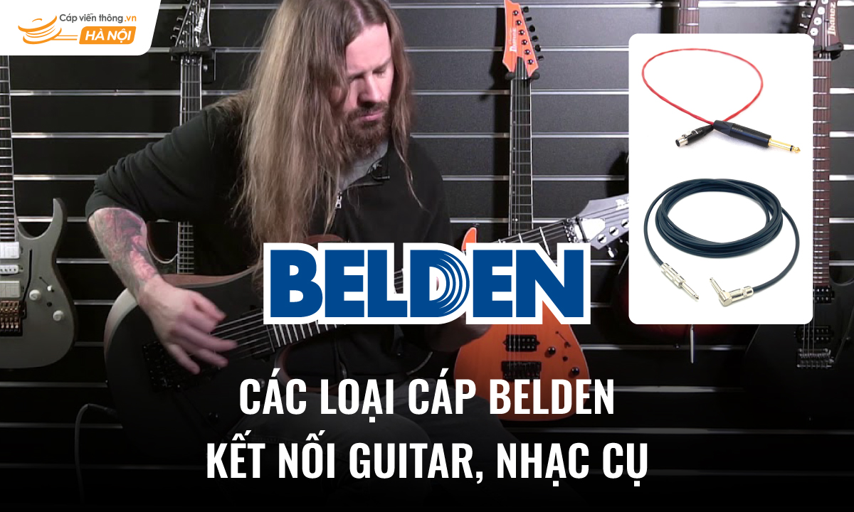 Các loại cáp Belden kết nối guitar, nhạc cụ