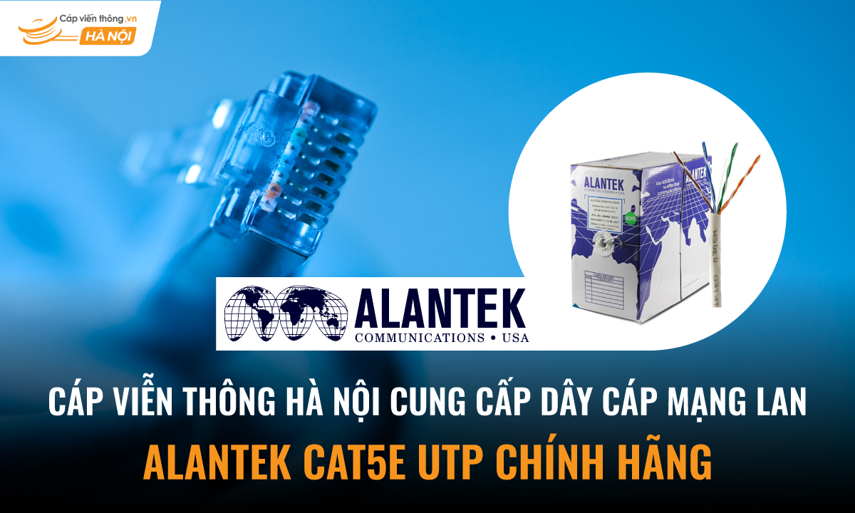 Cáp viễn thông Hà Nội cung cấp dây mạng Alantek Cat5 UTP chính hãng