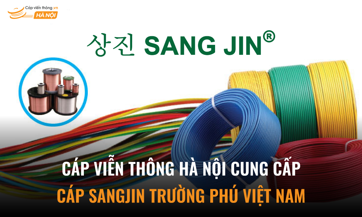 Cáp Viễn Thông Hà Nội cung cấp cáp Sangjin Trường Phú Việt Nam