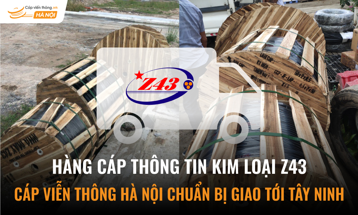Hàng cáp thông tin kim loại Z43 CVTHN chuẩn bị giao đi Tây Ninh