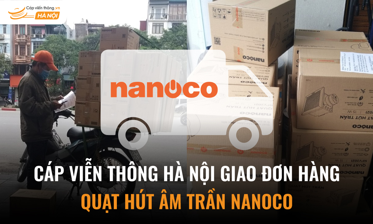 Cáp Viễn Thông Hà Nội giao đơn hàng quạt hút âm trần Nanoco Panasonic