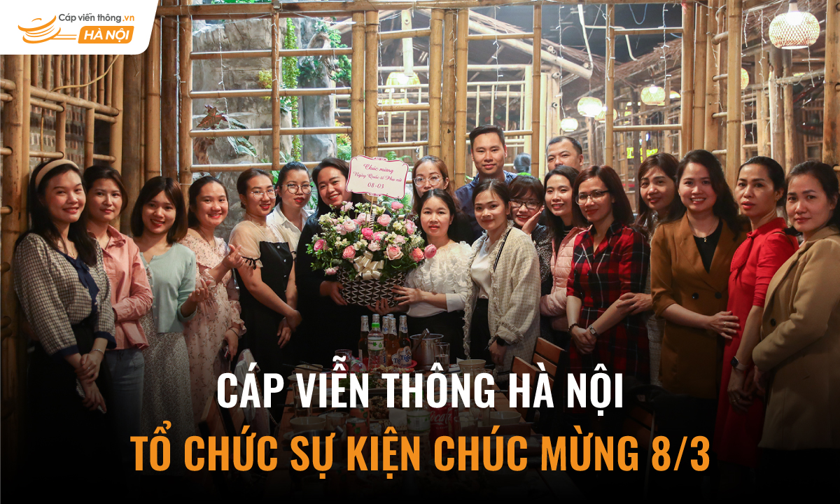 Cáp Viễn Thông Hà Nội tổ chức sự kiện Chúc mừng 8/3
