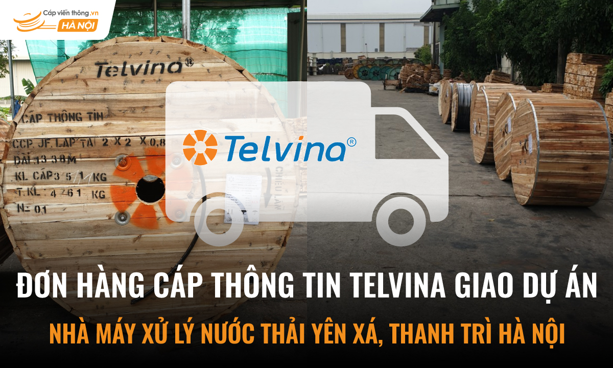 Đơn hàng cáp thông tin Telvina giao dự án nhà máy xử lý nước thải Yên Xá, Thanh Trì