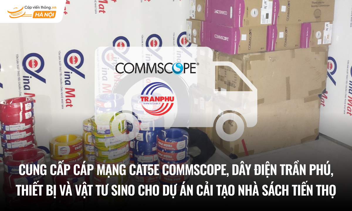 Cung cấp cáp mạng Cat5e Commscope, dây điện Trần Phú, thiết bị và vật tư Sino