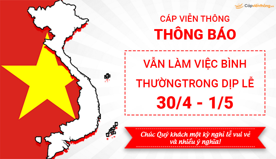 Thông báo lịch làm việc của Cáp Viễn thông Hà Nội ngày 30/4 - 1/5