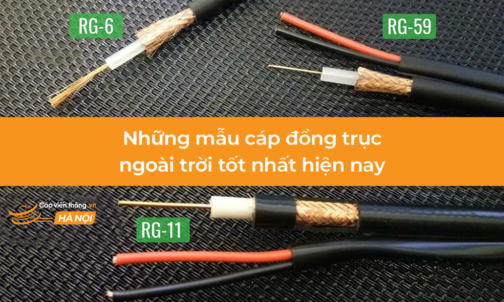 Những mẫu cáp đồng trục ngoài trời tốt nhất hiện nay