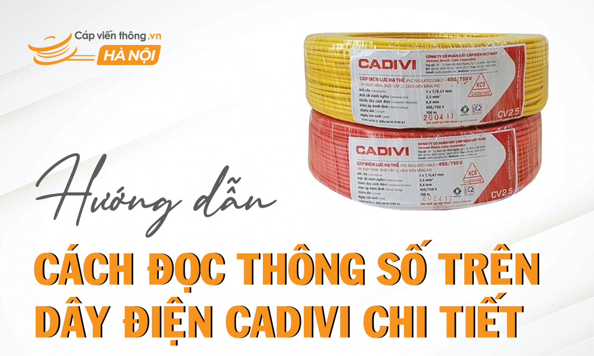 Hướng dẫn cách đọc thông số trên dây điện cadivi chi tiết