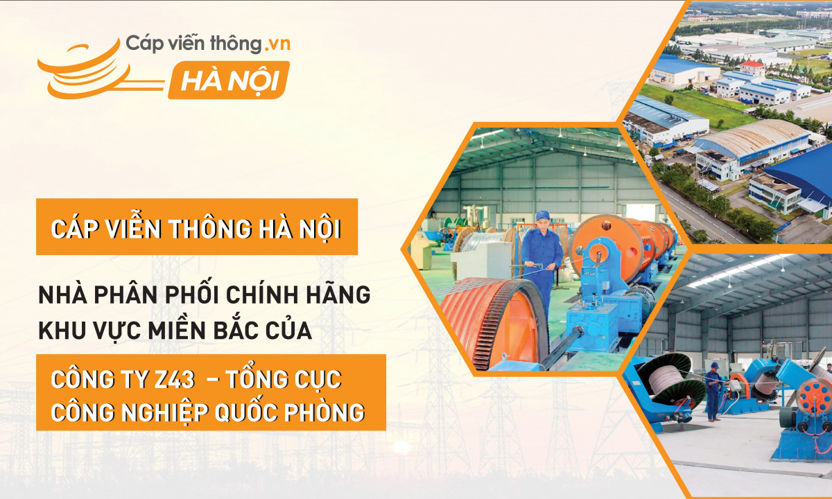 Cáp Viễn Thông Hà Nội – nhà phân phối chính hãng khu vực miền Bắc của Công ty Z43