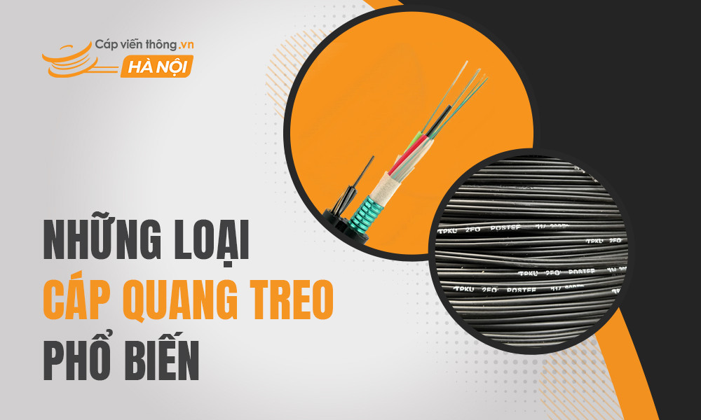 Các loại cáp quang treo chất lượng tốt nhất trên thị trường hiện nay