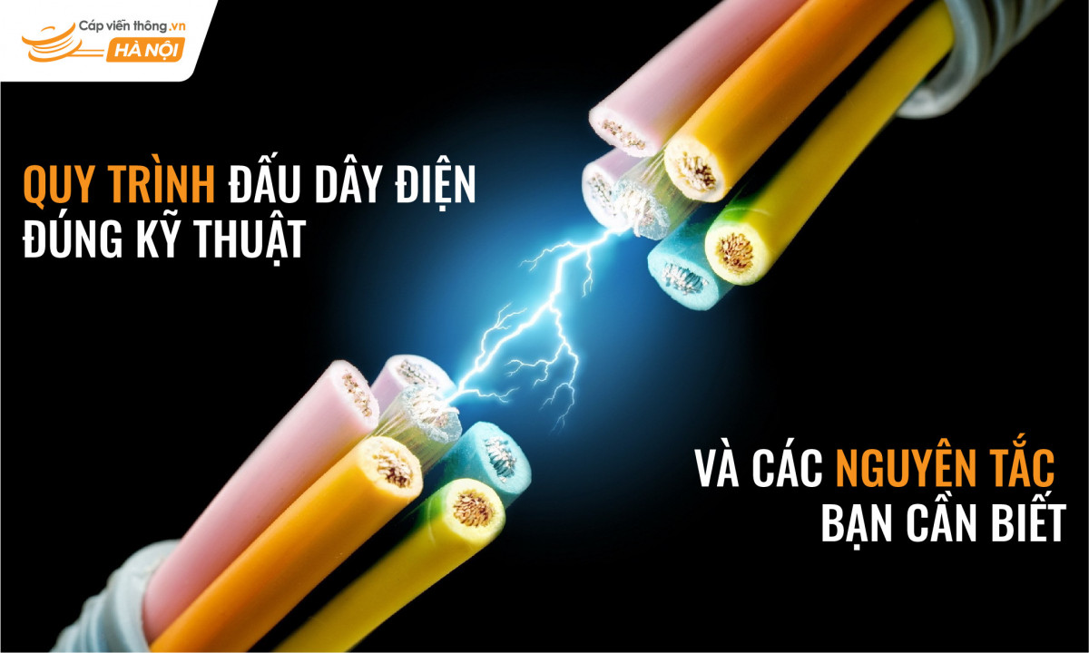Quy trình đấu dây điện đúng kỹ thuật và các nguyên tắc bạn cần biết