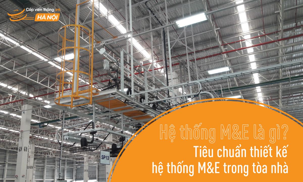 Hệ thống M&E là gì? Tiêu chuẩn thiết kế hệ thống M&E trong tòa nhà