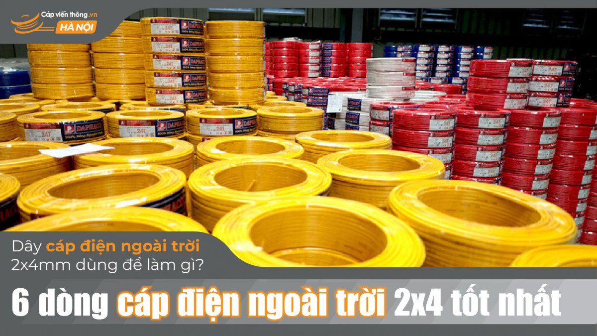 Dây cáp điện ngoài trời 2x4mm dùng để làm gì? 6 dòng cáp điện ngoài trời 2x4 tốt nhất