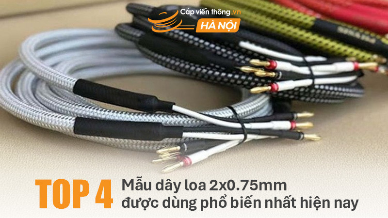 TOP 4 Mẫu dây loa 2x0.75mm được dùng phổ biến nhất hiện nay