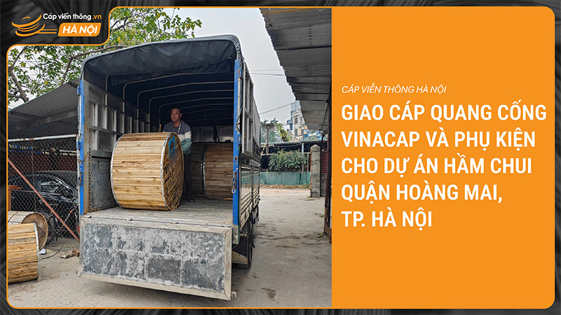 Cáp Viễn Thông Hà Nội cung cấp cáp quang cống, cáp quang ngầm Vinacap dự án hầm chui Hoàng Mai