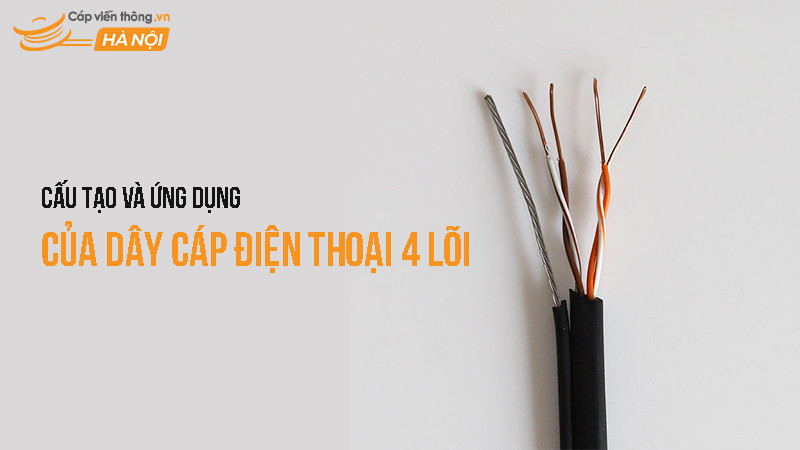 Cấu tạo và ứng dụng của dây cáp điện thoại 4 lõi