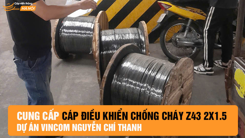 Cáp điều khiển chống cháy Z43 2x1.5 giải pháp an toàn cho TTTM Vincom Nguyễn Chí Thanh