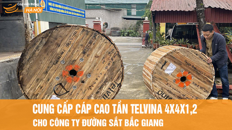 Cung cấp cáp cao tần Telvina 4x4x1,2 cho Công ty Đường sắt Bắc Giang