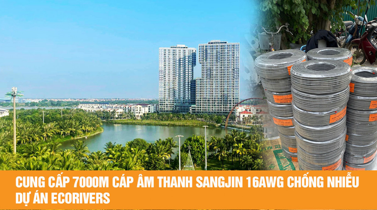 Cung cấp 7000m cáp âm thanh Sangjin 16AWG chống nhiễu cho dự án Ecorivers